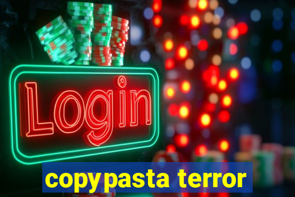 copypasta terror